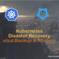 Kubernetes Disaster Recovery